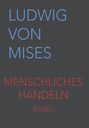 Ludwig Von Mises: Menschliches Handeln, Buch