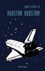 James Tiptree: Houston, Houston!, Buch