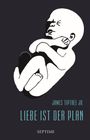 James Tiptree: Liebe ist der Plan, Buch