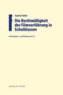 Sophia Charlotte Keller: Die Rechtmäßigkeit der Filmvorführung in Schulklassen, Buch