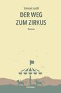 Simon Loidl: Der Weg zum Zirkus, Buch