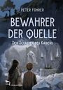 Peter Führer: Bewahrer Der Quelle, Buch