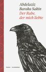 Abdelaziz Baraka Sakin: Der Rabe, der mich liebte, Buch