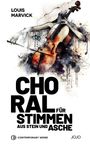 Louis Marvick: Choral für Stimmen aus Stein und Asche, Buch