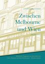Zwischen Melbourne und Wien. Erzählung. Historische Fragmente aus dem Leben von Carl L. Pinschof und Elise Wiedermann. Gebäude.
