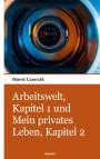 Horst Czernik: Arbeitswelt, Kapitel 1 und Mein privates Leben, Kapitel 2, Buch
