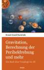 Ernst-Gerd Fastrich: Gravitation, Berechnung der Periheldrehung und mehr, Buch