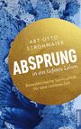 Otto Strohmaier: Absprung in ein tieferes Leben, Buch