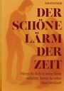 Sim Steiner: Der schöne Lärm der Zeit, Buch