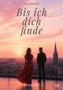 "Bis ich dich finde" von Anna Konrath. Illustration: Sonnenuntergang, zwei Personen schauen über die Stadt, WHV-Logo unten.