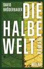 David Bröderbauer: Die Halbe Welt, Buch