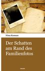 Nina Koman: Der Schatten am Rand des Familienfotos, Buch