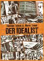 "Stanislav Setinsk & Marek Toman: DER IDEALIST." Collage mit Szenen von Menschen, Gebäuden und Landschaften in Grautönen.