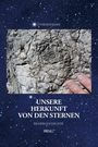 Sternenseher: Unsere Herkunft von den Sternen, Buch