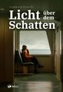 Ingeborg Kraschl: Licht über dem Schatten, Buch
