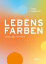 "LEBENSFARBEN: KURZGESCHICHTEN" von Verena Grabenhofer. Farbverlauf mit blauen, gelben und orangenen Kreisen. InnSalz Logo.