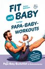 Anton Hofmann: Fit mit Baby, Buch