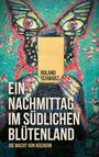 Roland Schwarz: Ein Nachmittag im südlichen Blütenland, Buch