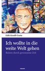 Edit Knoll-Csete: Ich wollte in die weite Welt gehen, Buch
