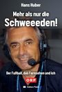 Hans Huber: Mehr als nur die Schweeeden!, Buch