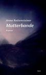 Anna Rottensteiner: Mutterbande, Buch