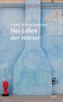 Irene Schrattenecker: Das Leben der Wörter, Buch