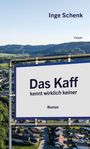 Inge Schenk: Das Kaff kennt wirklich keiner, Buch