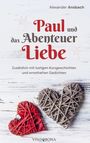 Alexander Ansbach: Paul und das Abenteuer Liebe, Buch