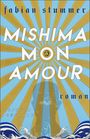 „MISHIMA MON AMOUR“ in großen Buchstaben, „fabian stummer“ oben, „roman“ rechts. Strahlen und Wellenmotiv.