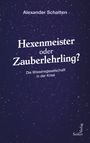 Alexander Schatten: Hexenmeister oder Zauberlehrling?, Buch