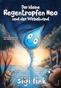 Sigi Fink: Der kleine Regentropfen Neo und der Wirbelwind, Buch