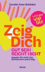 "Zeig Dich. Gut sein reicht nicht. Impulse für mehr Mut, Sichtbarkeit und Erfolg." Farbiges Cover mit Herzmotiv.