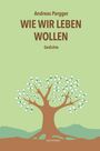 Andreas Pargger: Wie wir leben wollen, Buch
