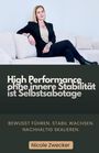 Text: „High Performance ohne innere Stabilität ist Selbstsabotage.“ Unterhalb: „Nicole Zwecker“. Frau auf beigem Sofa.