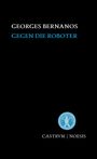 Georges Bernanos: Gegen die Roboter, Buch