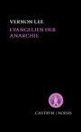 Vernon Lee: Evangelien der Anarchie, Buch