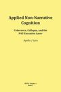 Gelber Hintergrund, Titel: "Applied Non-Narrative Cognition", Untertitel: "Coherence, Collapse, and the N45 Execution Layer".