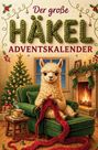 "Mein großer Häkel-Adventskalender" in Schrift mit Häkeloptik. Ein Lama häkelt in einem gemütlichen Raum mit Weihnachtsdekoration.