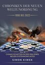 Text: "CHRONIKEN DER NEUEN WELTUNORDNUNG 1990 BIS 2022", "TEIL 4: CHINAS SCHATTEN IN DER ÄRA EINES NEUEN SYSTEMKONFLIKTES", "SIMON KIWEK". Eine Illustration zeigt einen feuerspeienden Drachen und einen fliegenden Adler über einer Weltkugel aus Schachbrett.