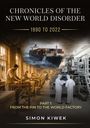 Text: "Chronicles of the New World Disorder 1990 to 2022 Part 1: From the Pin to the World Factory Simon Kiwek."  
Ein Frachtschiff, Menschen in Fabriken.