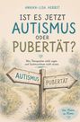ANNIKA-LISA HERBST. Titel: Ist es jetzt AUTISMUS oder PUBERTÄT? Illustration: Wegweiser, links AUTISMUS, rechts PUBERTÄT.