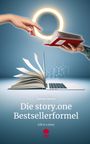 Hannes Steiner: Die story.one Bestsellerformel. Life is a Story - story.one, Buch