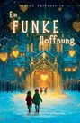 Ein leuchtendes Tor zu einem Gebäude im Schnee. Drei Kinder laufen darauf zu. Text: „Ein Funke Hoffnung.“