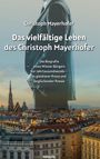 Christoph Mayerhofer: Das vielfältige Leben des Christoph Mayerhofer, Buch