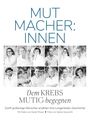 Daniel Wisser: Mutmacher:innen - Dem Krebs mutig begegnen, Buch