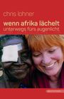 Chris Lohner: Wenn Afrika lächelt, Buch