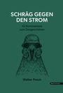 Walter Posch: Schräg gegen den Strom, Buch