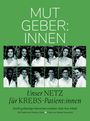 Martina Löwe: MUTGER:INNEN Unser NETZ für KREBS-Patient:innen, Buch