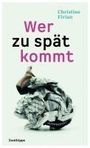 Christine Fivian: Wer zu spät kommt, Buch