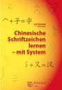 Yanmei Liu: Chinesische Schriftzeichen lernen - mit System - Lehrbuch, Buch